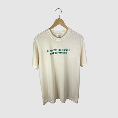 RESPOND LIKE JESUS TEE