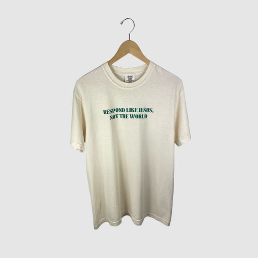 RESPOND LIKE JESUS TEE
