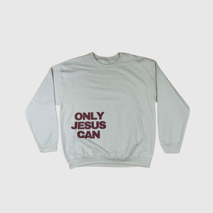 ONLY JESUS CAN CREWNECK