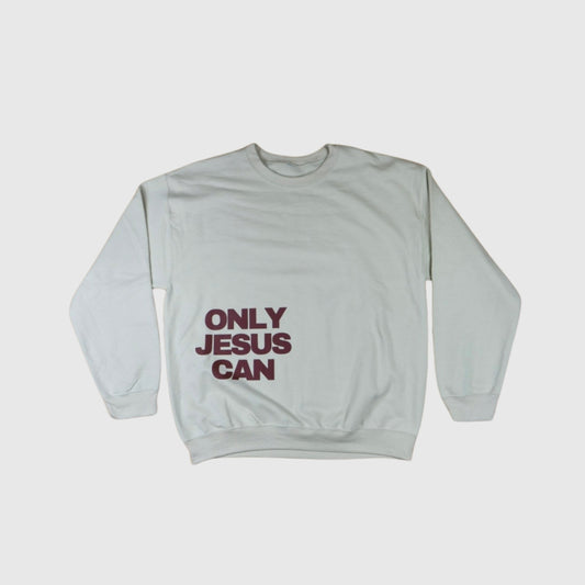 ONLY JESUS CAN CREWNECK