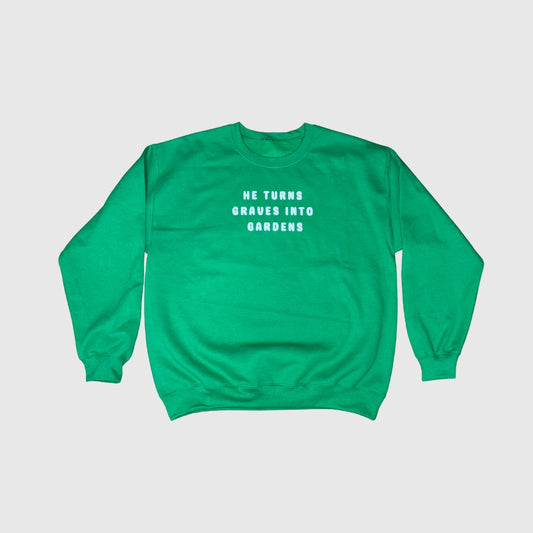 GRAVES INTO GARDENS CREWNECK